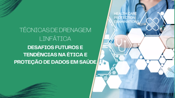 Desafios Futuros e Tendências na Ética e Proteção de Dados em Saúde