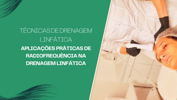 Aplicações Práticas de Radiofrequência na Drenagem Linfática