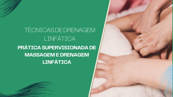 Prática Supervisionada de Massagem e Drenagem Linfática